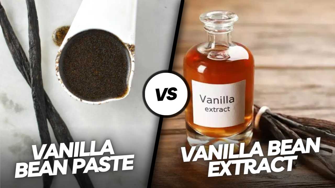 Vanilla Bean Paste vs Extract