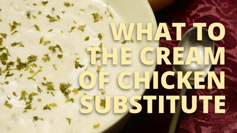 What To The Cream Of Chicken Substitute